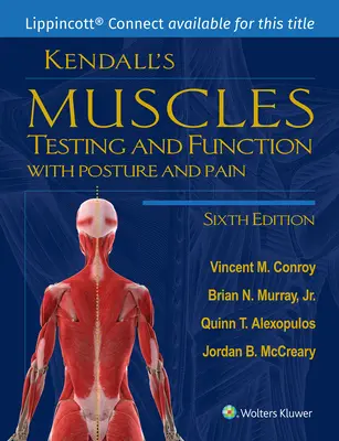 Mięśnie Kendalla: Testing and Function with Posture and Pain 6e Lippincott Connect Print Book and Digital Access Card Package [With Access Code] - Kendall's Muscles: Testing and Function with Posture and Pain 6e Lippincott Connect Print Book and Digital Access Card Package [With Access Code]