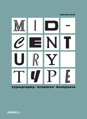Mid-Century Type: Typografia, grafika, projektanci - Mid-Century Type: Typography, Graphics, Designers