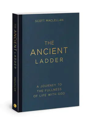 The Ancient Ladder: Podróż do pełni życia z Bogiem - The Ancient Ladder: A Journey to the Fullness of Life with God