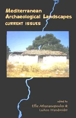 Śródziemnomorskie krajobrazy archeologiczne: Aktualne zagadnienia - Mediterranean Archaeological Landscapes: Current Issues