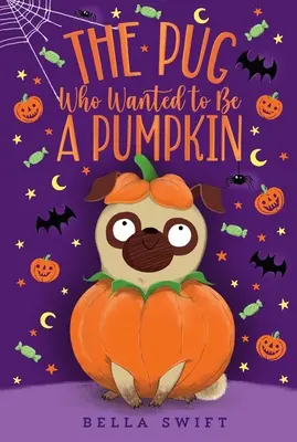 Mops, który chciał być dynią - The Pug Who Wanted to Be a Pumpkin