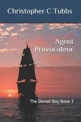 Agent Provocateur: Chłopiec z Dorset - Księga 3 - Agent Provocateur: The Dorset Boy Book 3