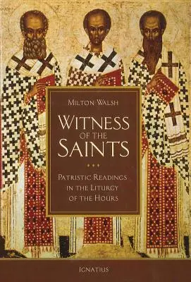 Świadek świętych: Czytania patrystyczne w Liturgii Godzin - Witness of the Saints: Patristic Readings in the Liturgy of the Hours