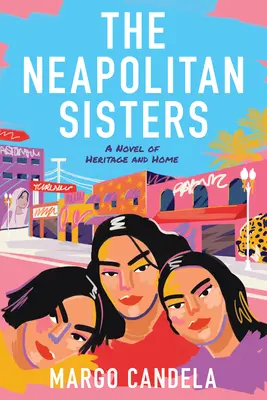 The Neapolitan Sisters: Powieść o dziedzictwie i domu - The Neapolitan Sisters: A Novel of Heritage and Home