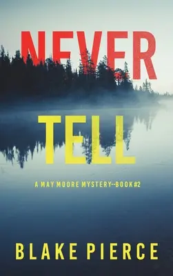 Nigdy nie mów (A May Moore Suspense Thriller - Book 2) - Never Tell (A May Moore Suspense Thriller-Book 2)