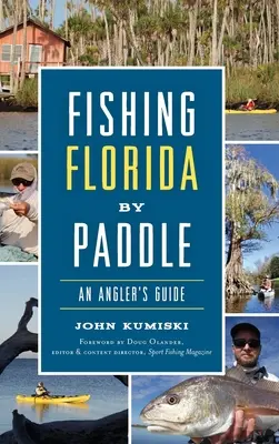 Wędkowanie na Florydzie z wiosłem: Przewodnik wędkarski - Fishing Florida by Paddle: An Angler's Guide