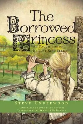 Pożyczona księżniczka: Seria Córki zaginionego króla - The Borrowed Princess: The Daughters of the Lost King Series