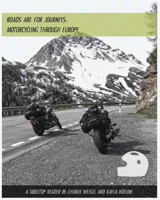 Drogi są dla podróży - Motocyklem przez Europę - Roads are for Journeys - Motorcycling through Europe