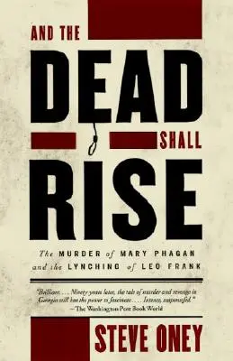 I umarli zmartwychwstaną: Morderstwo Mary Phagan i lincz Leo Franka - And the Dead Shall Rise: The Murder of Mary Phagan and the Lynching of Leo Frank