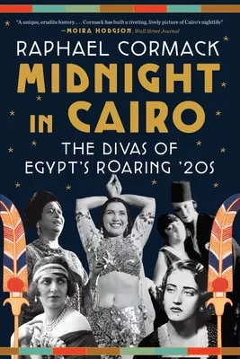 O północy w Kairze: Divy egipskich lat 20-tych - Midnight in Cairo: The Divas of Egypt's Roaring '20s