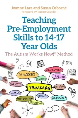 Nauczanie umiejętności przed zatrudnieniem osób w wieku 14-17 lat: Metoda Autism Works Now!(r) - Teaching Pre-Employment Skills to 14-17-Year-Olds: The Autism Works Now!(r) Method