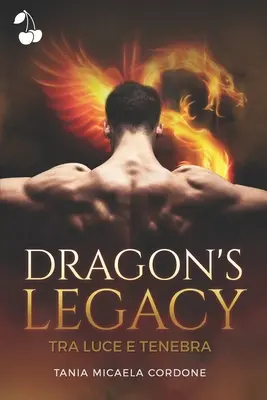 Dziedzictwo smoka: Tra luce e tenebra - Dragon's Legacy: Tra luce e tenebra
