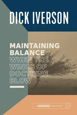 Zachowanie równowagi, gdy wieją wiatry doktryny: Wyposażanie wierzącego do rozeznawania prawdy - Maintaining Balance When the Winds of Doctrine Blow: Equipping the Believer to Discern Truth