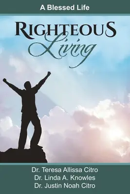 Sprawiedliwe życie: Błogosławione życie - Righteous Living: A Blessed Life
