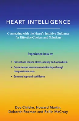 Inteligencja serca: Łączenie się z intuicyjnym przewodnictwem serca dla skutecznych wyborów i rozwiązań - Heart Intelligence: Connecting with the Heart's Intuitive Guidance for Effective Choices and Solutions