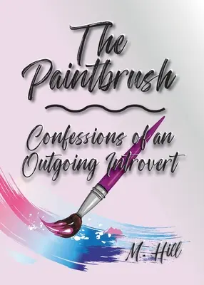 Pędzel: Wyznania odchodzącego introwertyka - The Paintbrush: Confessions of an Outgoing Introvert