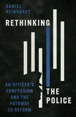 Rethinking the Police: Spowiedź funkcjonariusza i droga do reformy - Rethinking the Police: An Officer's Confession and the Pathway to Reform