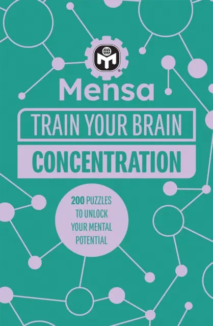 Mensa Train Your Brain - Concentration - 200 łamigłówek, które uwolnią twój potencjał umysłowy - Mensa Train Your Brain - Concentration - 200 puzzles to unlock your mental potential