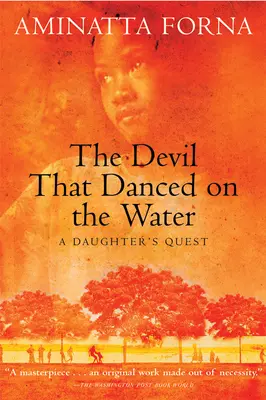 Diabeł, który tańczył na wodzie: A Daughter's Quest - The Devil That Danced on the Water: A Daughter's Quest