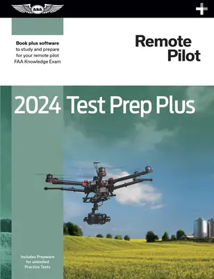 2024 Remote Pilot Test Prep Plus: Oprogramowanie Paperback Plus do nauki i przygotowania do egzaminu na pilota FAA - 2024 Remote Pilot Test Prep Plus: Paperback Plus Software to Study and Prepare for Your Pilot FAA Knowledge Exam