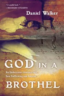 Bóg w burdelu - tajna podróż w poszukiwaniu i ratowaniu ofiar handlu ludźmi - God in a Brothel - An Undercover Journey into Sex Trafficking and Rescue