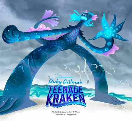 Sztuka DreamWorks Ruby Gillman: nastoletni kraken - The Art of DreamWorks Ruby Gillman Teenage Kraken