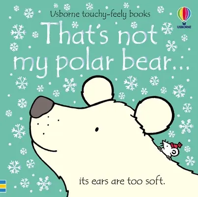 To nie jest mój niedźwiedź polarny...: Książka o Bożym Narodzeniu, świętach i zimie - That's Not My Polar Bear...: A Christmas, Holiday and Winter Book