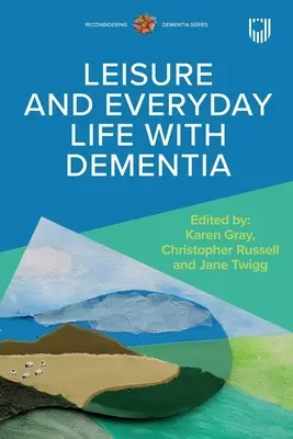 Czas wolny i życie codzienne z demencją - Leisure and Everyday Life with Dementia