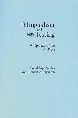 Dwujęzyczność i testowanie: Szczególny przypadek stronniczości - Bilingualism and Testing: A Special Case of Bias