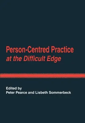Praktyka skoncentrowana na osobie na trudnych krawędziach - Person-Centred Practice at the Difficult Edge