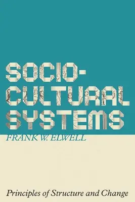 Systemy społeczno-kulturowe: Zasady struktury i zmiany - Sociocultural Systems: Principles of Structure and Change