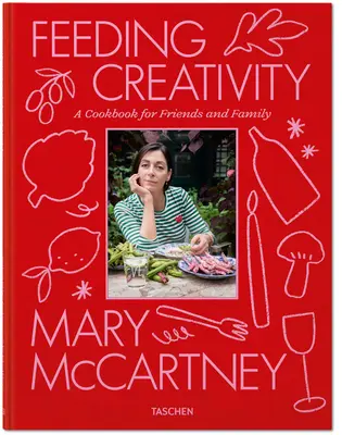 Mary McCartney. Karmienie kreatywności - Mary McCartney. Feeding Creativity