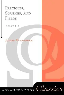 Cząstki, źródła i pola, tom 1 - Particles, Sources, And Fields, Volume 1