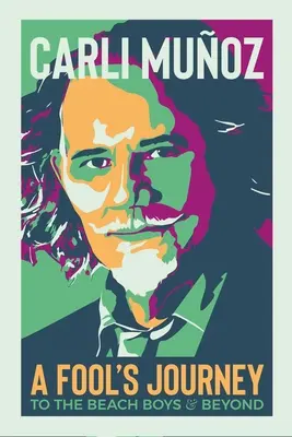 Podróż głupca: Do Beach Boys i dalej - A Fool's Journey: To the Beach Boys and Beyond