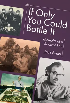 If Only You Could Bottle It: Wspomnienia radykalnego syna - If Only You Could Bottle It: Memoirs of a Radical Son