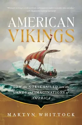 Amerykańscy wikingowie: Jak nordycy dotarli na ziemie i do wyobraźni Ameryki - American Vikings: How the Norse Sailed Into the Lands and Imaginations of America