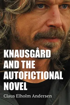 Knausgrd i powieść autofikcyjna - Knausgrd and the Autofictional Novel