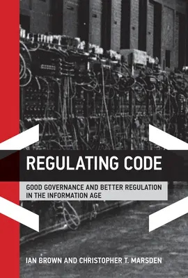 Regulating Code: Dobre zarządzanie i lepsze stanowienie prawa w erze informacji - Regulating Code: Good Governance and Better Regulation in the Information Age