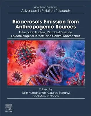 Emisja bioaerozoli ze źródeł antropogenicznych: Czynniki wpływające, różnorodność drobnoustrojów, zagrożenia epidemiologiczne i metody kontroli - Bioaerosols Emission from Anthropogenic Sources: Influencing Factors, Microbial Diversity, Epidemiological Threats, and Control Approaches