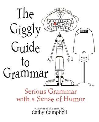 Giggly Guide to Grammar: Poważna gramatyka z poczuciem humoru - The Giggly Guide to Grammar: Serious Grammar with a Sense of Humor