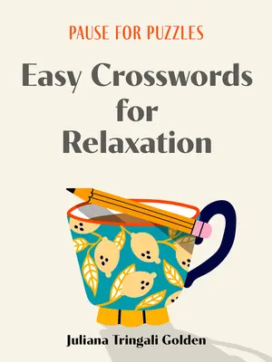 Pauza na łamigłówki: Łatwe krzyżówki dla relaksu - Pause for Puzzles: Easy Crosswords for Relaxation