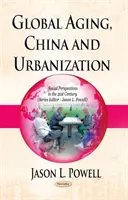 Globalne starzenie się, Chiny i urbanizacja - Global Aging, China & Urbanization