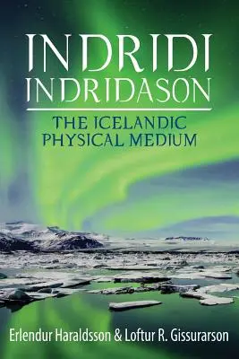 Indridi Indridason: Islandzkie medium fizyczne - Indridi Indridason: The Icelandic Physical Medium