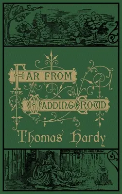 Far From the Madding Crowd: Oryginalne wydanie z 1874 roku z ilustracjami - Far From the Madding Crowd: The Original 1874 Edition With Illustrations