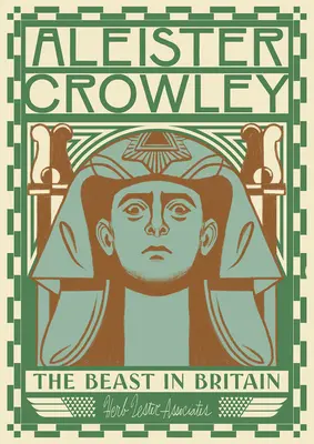 Aleister Crowley: Bestia w Wielkiej Brytanii - Aleister Crowley: The Beast in Britain