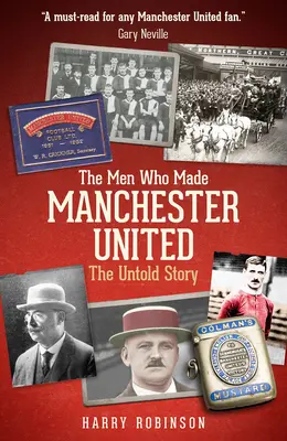 Ludzie, którzy stworzyli Manchester United: Nieopowiedziana historia - The Men Who Made Manchester United: The Untold Story