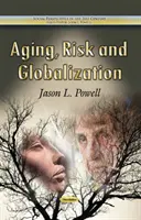 Starzenie się, ryzyko i globalizacja - Aging, Risk & Globalization