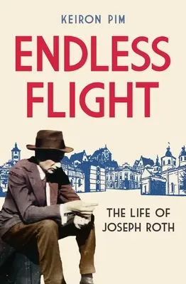 Niekończący się lot: Życie Josepha Rotha - Endless Flight: The Life of Joseph Roth