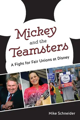 Mickey and the Teamsters: Walka o sprawiedliwe związki zawodowe w Disneyu - Mickey and the Teamsters: A Fight for Fair Unions at Disney