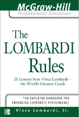 Zasady Lombardiego: 26 lekcji od Vince'a Lombardiego - największego trenera na świecie - The Lombardi Rules: 26 Lessons from Vince Lombardi--The World's Greatest Coach